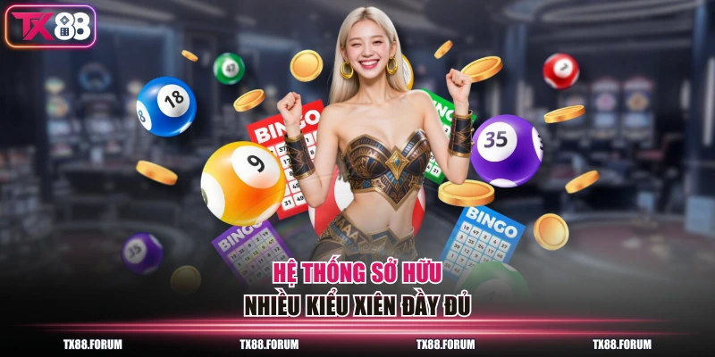 Lô Đề TX88 Hoàn Trả 0.2% Mỗi Ngày Không Giới Hạn 1 Ăn 99 3 Hệ thống sở hữu nhiều kiểu xiên đầy đủ