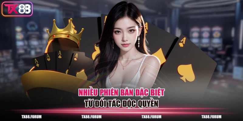 Nhiều phiên bản đặc biệt từ đối tác độc quyền
